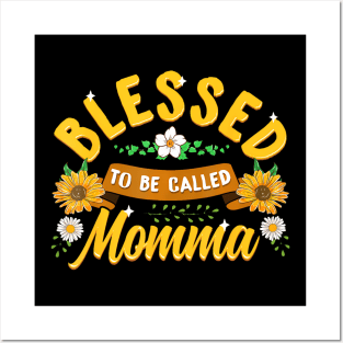 Blessed To Be Called Momma Cute Sunflower Mothers Day Posters and Art